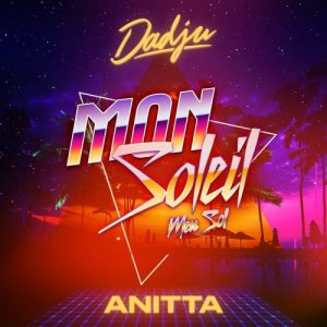 Dadju Ft. Anitta – Mon Soleil